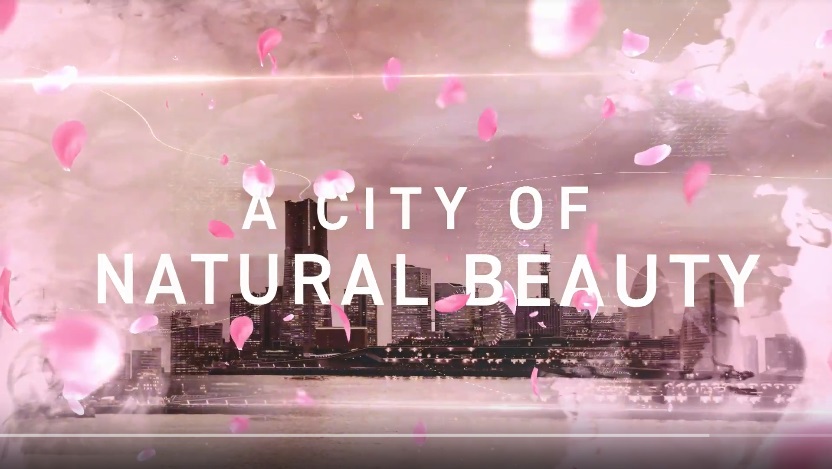 New Video Released!!
"YOKOHAMA: A City of Natural Beauty, A City for All Seasons"