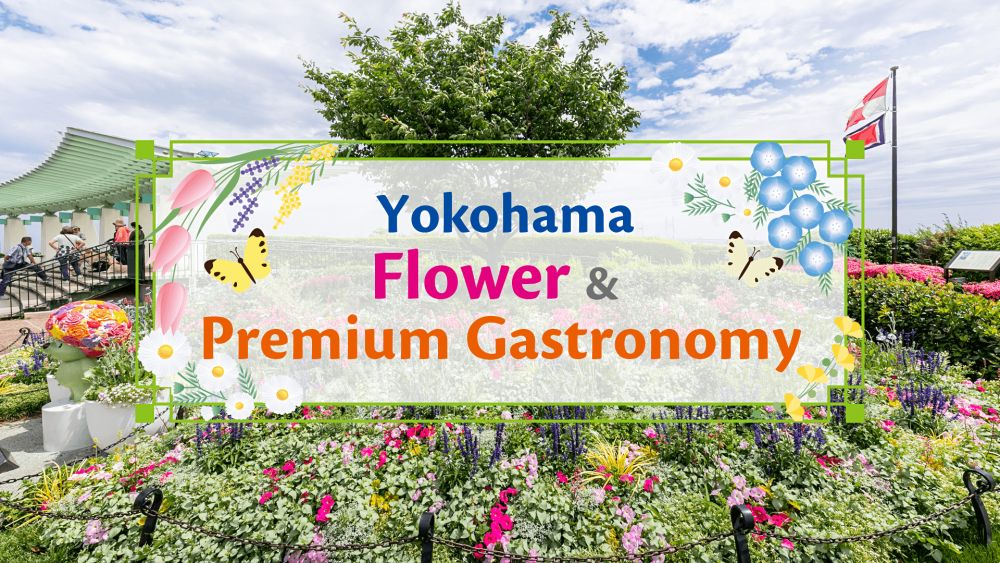 Yokohama Flower & Premium Gastronomy