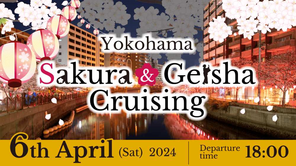 Yokohama ​Sakura & Geisha Cruising​