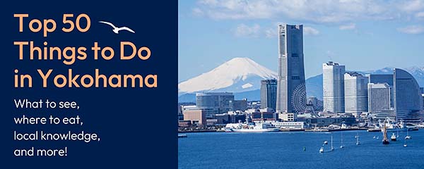 50 best things to do in YOKOHAMA